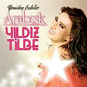 YILDIZ TİLBE - ARABESK - YENİDEN ESKİLER