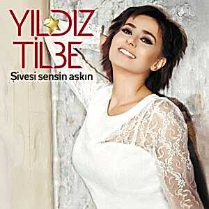 YILDIZ TİLBE - ŞİVESİ SENSİN AŞKIN