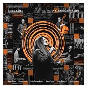 SİBEL KÖSE - IN GOOD COMPANY