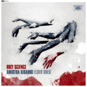 AMIRTHA KIDAMBI - ELDER ONES - HOLY SCIENCE