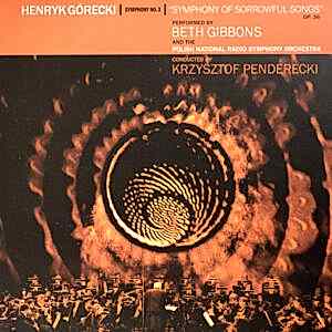 BETH GIBBONS - GORECKI - PENDERECKI - SYMPHONY NO. 3 - SYMPHONY OF SORROWFUL SONGS