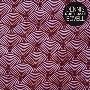 DENNIS BOVELL - DUB 4 DAZE