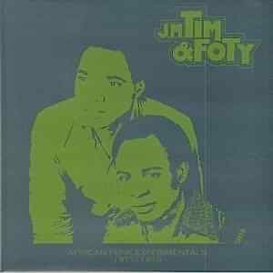 J.M. TIM & FOTY - AFRICAN FUNK EXPERIMENTALS 1977-1979