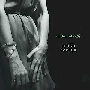 JEHAN BARBUR - EVİM NERESİ