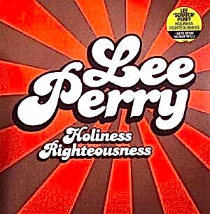 LEE PERRY - HOLINESS RIGHTEOUSNESS