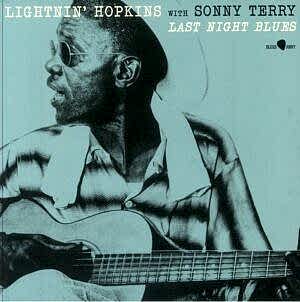 LIGHTNIN' HOPKINS WITH SONNY TERRY - LAST NIGHT BLUES