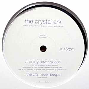 THE CRYSTAL ARK - THE CITY NEVER SLEEPS