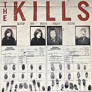 THE KILLS - KEEP ON YOUR MEAN SIDE